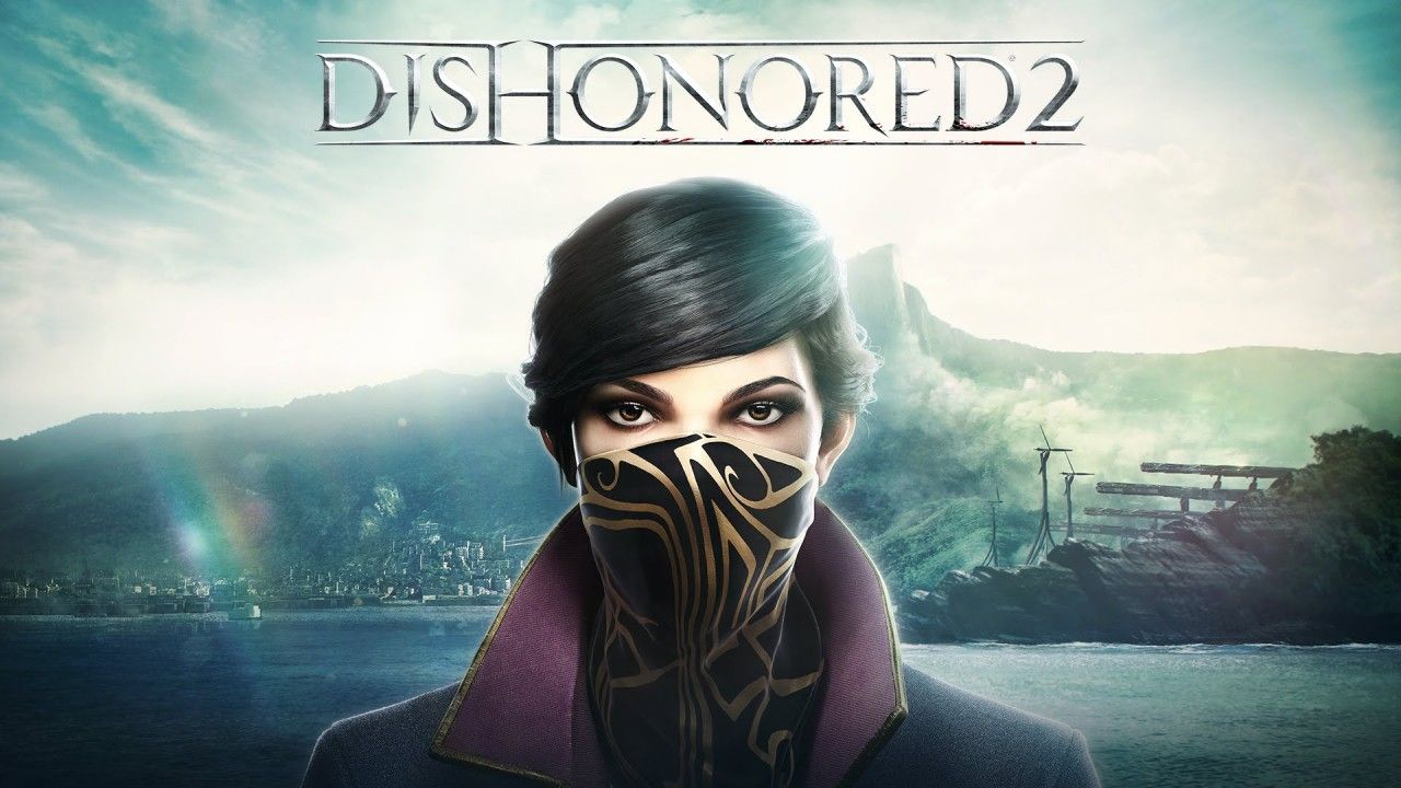 پچ جدید بازیDishonored 2- انتشار بازی Dishonored 2