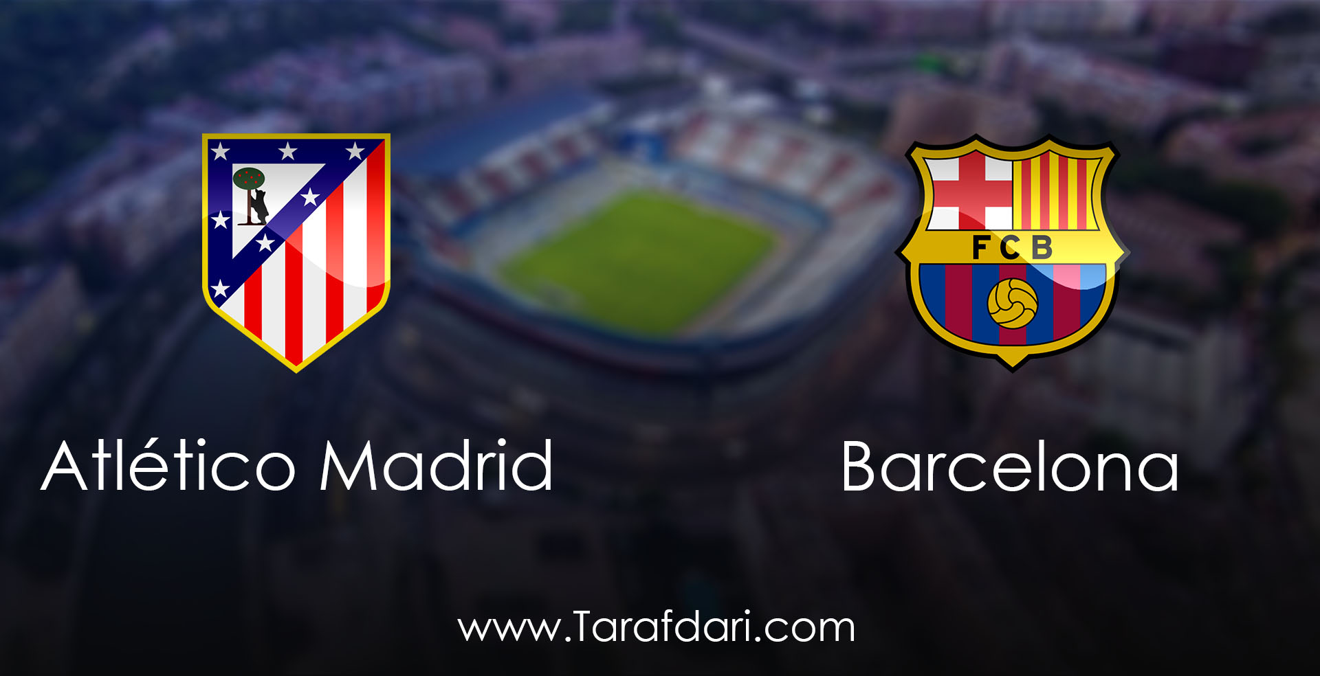 لالیگا اسپانیا-هفته بیست و چهارم-Atletico Madrid vs Barcelona