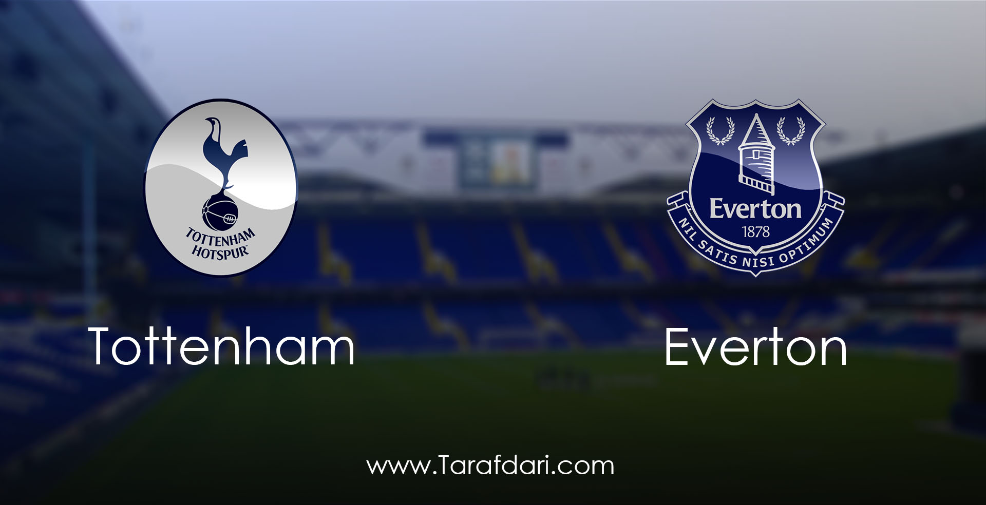 Tottenham vs Everton-لیگ برتر جزیر-هفته بیست و هفتم