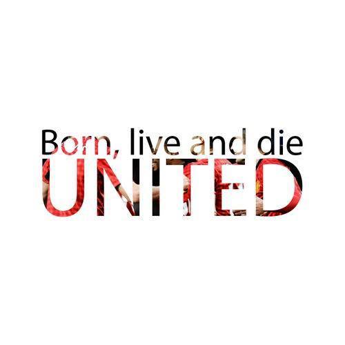 Born United , Live United , Die United